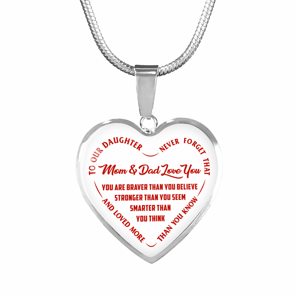 TO OUR DAUGHTER, YOU ARE BRAVER, MOM & DAD LOVE YOU - GOLD AND SILVER FINISHED HEART SHAPED NECKLACE AND BANGLE BRACELET (RED TEXT ON WHITE) EO