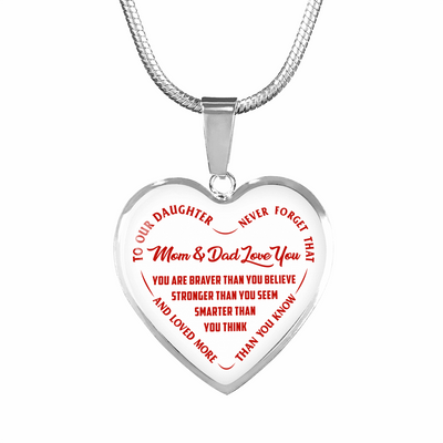 TO OUR DAUGHTER, YOU ARE BRAVER, MOM & DAD LOVE YOU - GOLD AND SILVER FINISHED HEART SHAPED NECKLACE AND BANGLE BRACELET (RED TEXT ON WHITE) EO