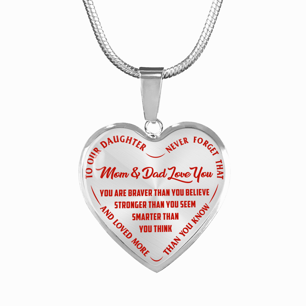 TO OUR DAUGHTER, YOU ARE BRAVER, MOM & DAD LOVE YOU - GOLD AND SILVER FINISHED HEART SHAPED NECKLACE AND BANGLE BRACELET (RED TEXT ON TRANSPARENT) EO