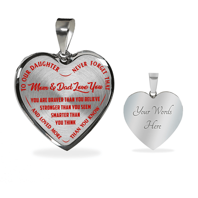 TO OUR DAUGHTER, YOU ARE BRAVER, MOM & DAD LOVE YOU - GOLD AND SILVER FINISHED HEART SHAPED NECKLACE AND BANGLE BRACELET (RED TEXT ON TRANSPARENT) EO