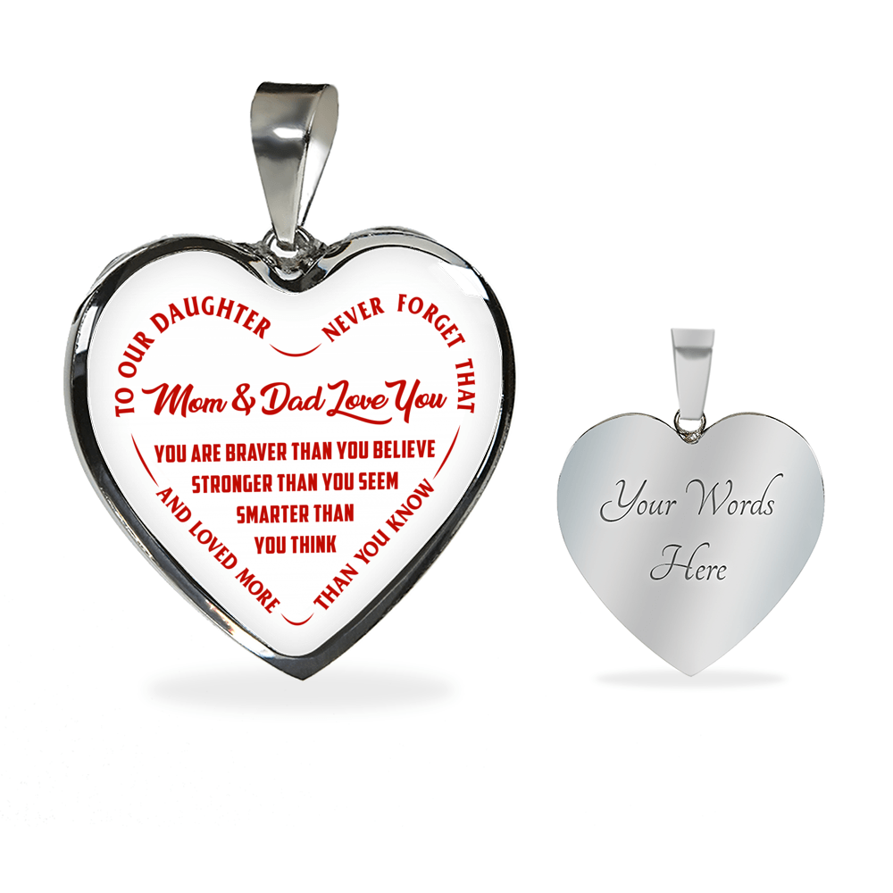 TO OUR DAUGHTER, YOU ARE BRAVER, MOM & DAD LOVE YOU - GOLD AND SILVER FINISHED HEART SHAPED NECKLACE AND BANGLE BRACELET (RED TEXT ON WHITE) EO