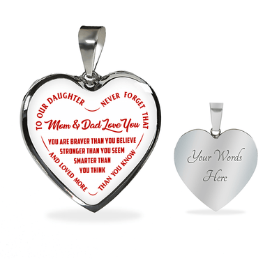 TO OUR DAUGHTER, YOU ARE BRAVER, MOM & DAD LOVE YOU - GOLD AND SILVER FINISHED HEART SHAPED NECKLACE AND BANGLE BRACELET (RED TEXT ON WHITE) EO