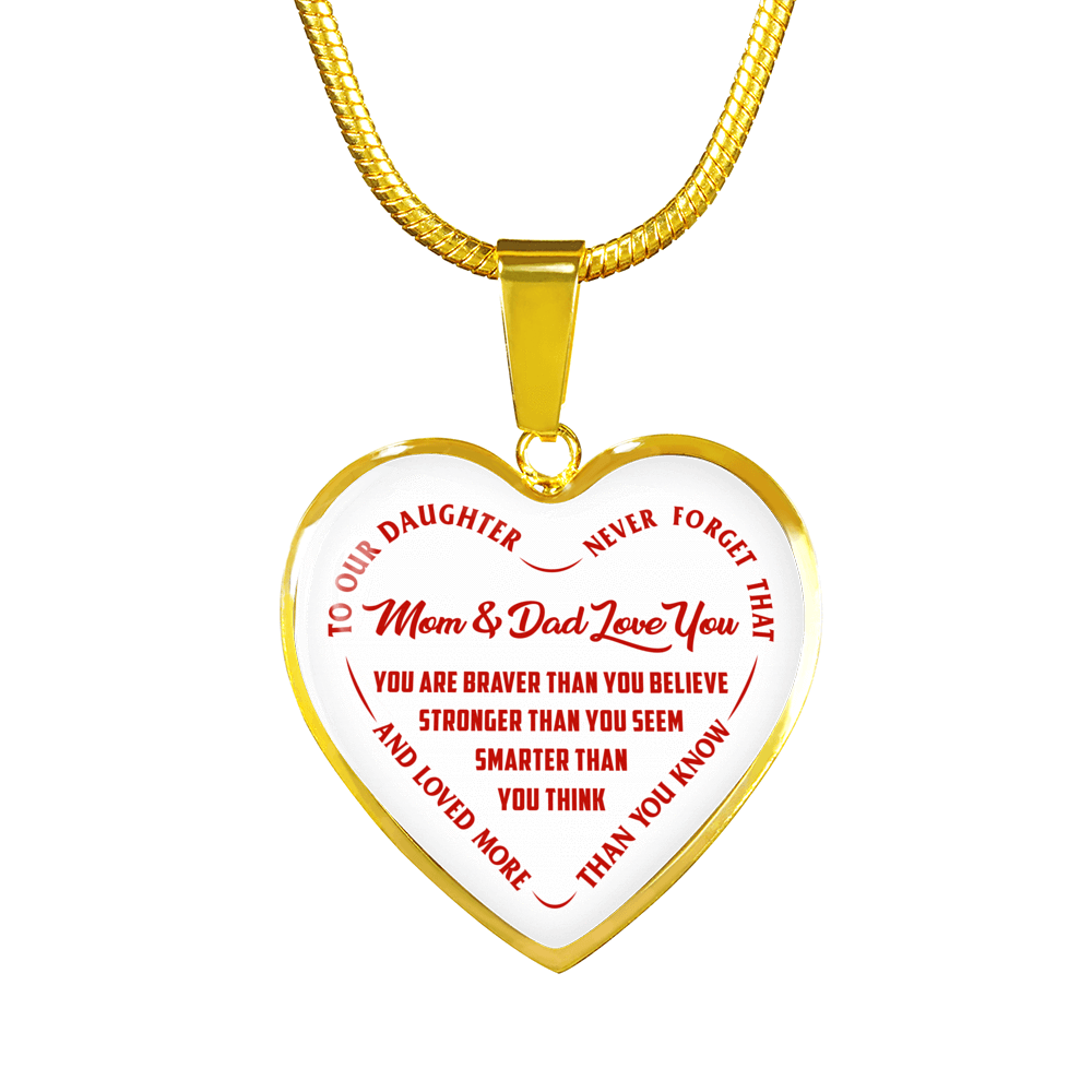 TO OUR DAUGHTER, YOU ARE BRAVER, MOM & DAD LOVE YOU - GOLD AND SILVER FINISHED HEART SHAPED NECKLACE AND BANGLE BRACELET (RED TEXT ON WHITE) EO
