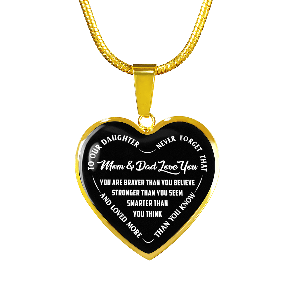 TO OUR DAUGHTER, YOU ARE BRAVER, MOM & DAD LOVE YOU - GOLD AND SILVER FINISHED HEART SHAPED NECKLACE AND BANGLE BRACELET (WHITE TEXT ON BLACK) EO