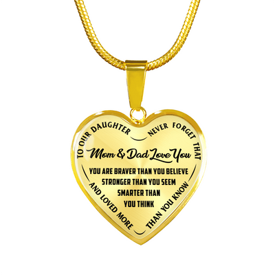 TO OUR DAUGHTER, YOU ARE BRAVER, MOM & DAD LOVE YOU - GOLD AND SILVER FINISHED HEART SHAPED NECKLACE AND BANGLE BRACELET (BLACK TEXT ON TRANSPARENT) EO