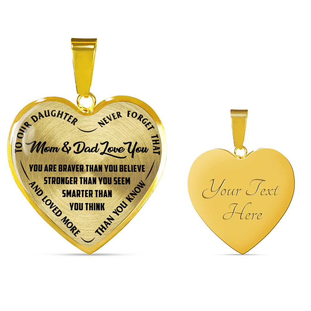 TO OUR DAUGHTER, YOU ARE BRAVER, MOM & DAD LOVE YOU - GOLD AND SILVER FINISHED HEART SHAPED NECKLACE AND BANGLE BRACELET (BLACK TEXT ON TRANSPARENT) EO