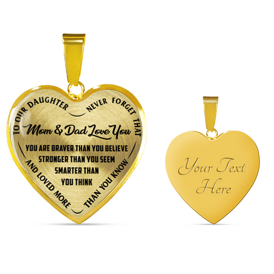 TO OUR DAUGHTER, YOU ARE BRAVER, MOM & DAD LOVE YOU - GOLD AND SILVER FINISHED HEART SHAPED NECKLACE AND BANGLE BRACELET (BLACK TEXT ON TRANSPARENT) EO