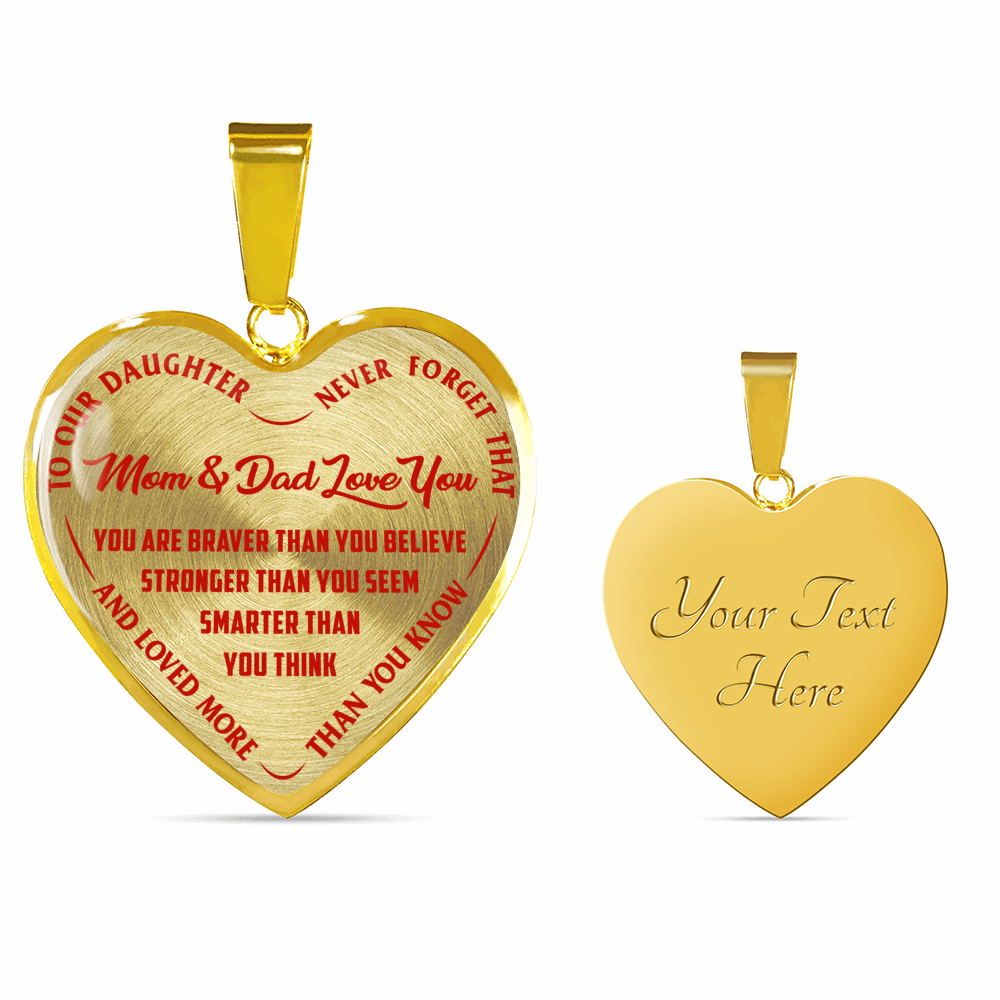 TO OUR DAUGHTER, YOU ARE BRAVER, MOM & DAD LOVE YOU - GOLD AND SILVER FINISHED HEART SHAPED NECKLACE AND BANGLE BRACELET (RED TEXT ON TRANSPARENT) EO