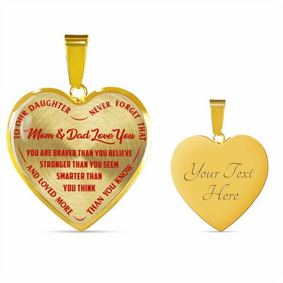 TO OUR DAUGHTER, YOU ARE BRAVER, MOM & DAD LOVE YOU - GOLD AND SILVER FINISHED HEART SHAPED NECKLACE AND BANGLE BRACELET (RED TEXT ON TRANSPARENT) EO