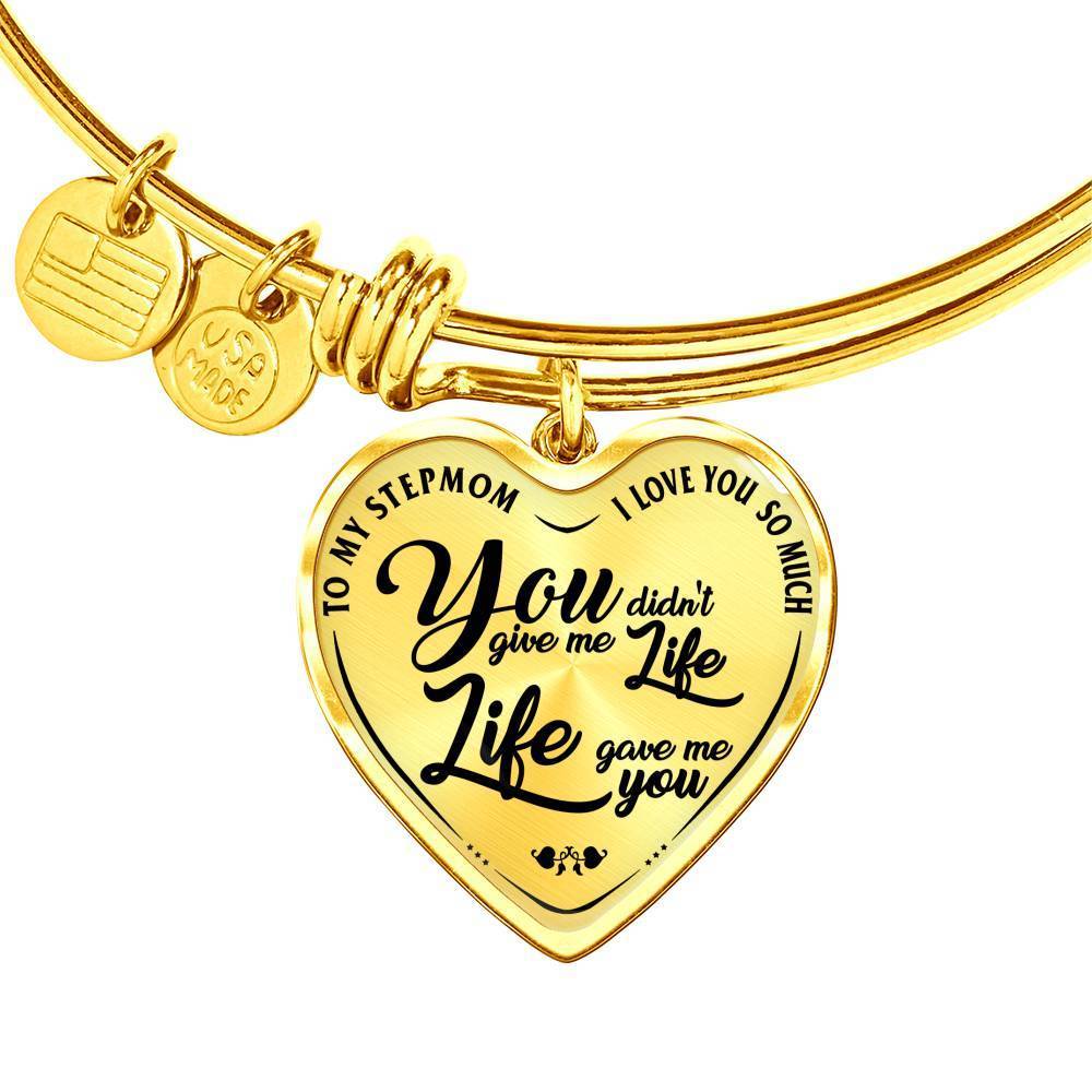 TO MY STEPMOM - I LOVE YOU SO MUCH, YOU DIDN'T GIVE ME A LIFE, LIFE GAVE ME YOU (BLACK ON TRANSPARENT) SILVER OR GOLD FINISHED HEART BANGLE BRACELET