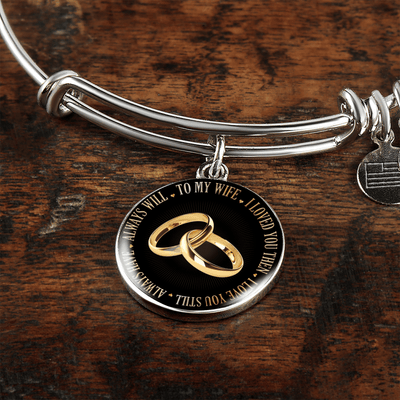 To My Wife, I Love You Then, I Love You Still (bands) - Silver Finished Circle Bangle Bracelet - podprintz.com