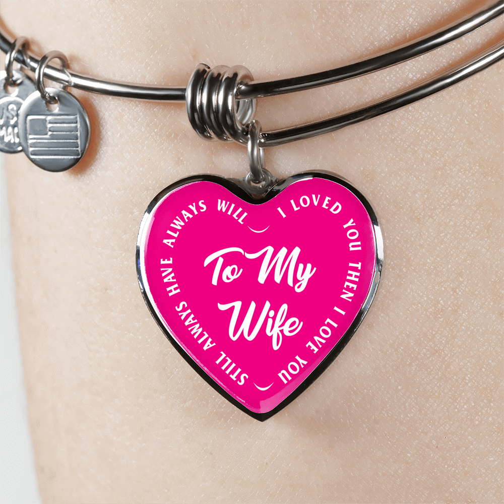 TO MY WIFE (WHITE TEXT ON PINK) SILVER OR GOLD FINISHED HEART SHAPED BANGLE BRACELET - podprintz.com