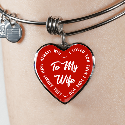 TO MY WIFE (WHITE TEXT ON RED) SILVER OR GOLD FINISHED HEART SHAPED BANGLE BRACELET - podprintz.com