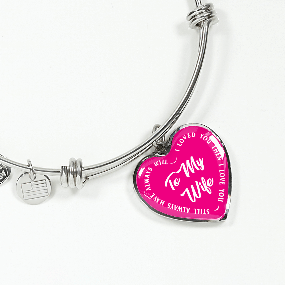 TO MY WIFE (WHITE TEXT ON PINK) SILVER OR GOLD FINISHED HEART SHAPED BANGLE BRACELET - podprintz.com
