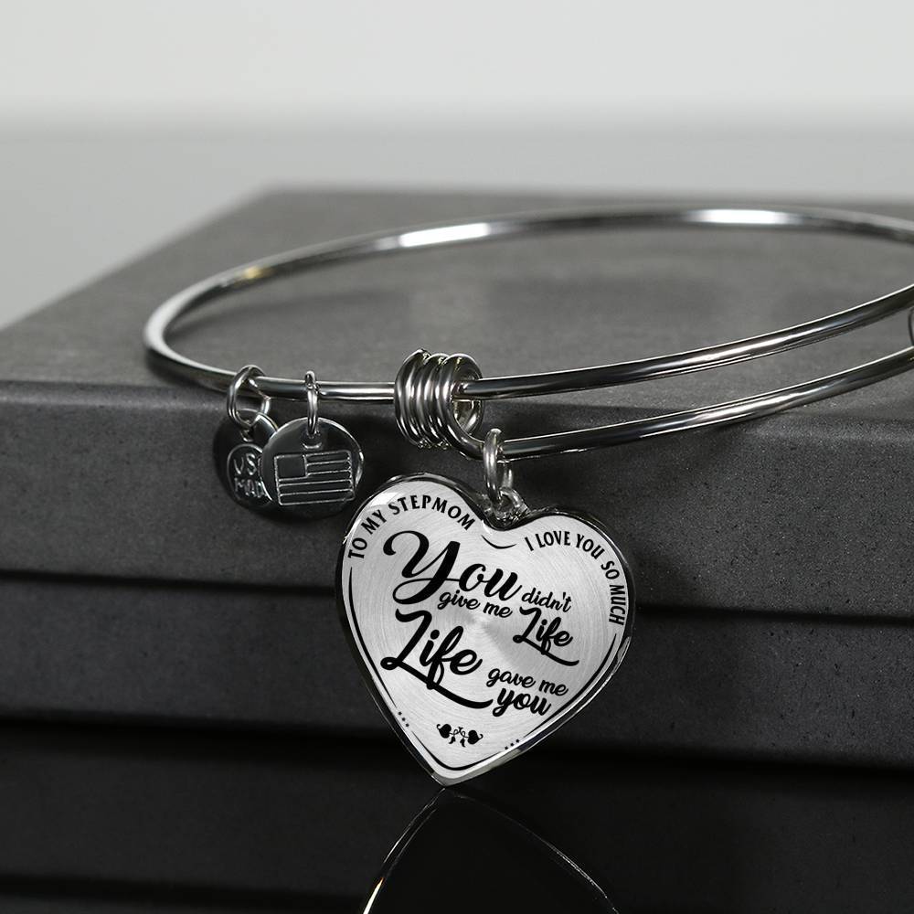 TO MY STEPMOM - I LOVE YOU SO MUCH, YOU DIDN'T GIVE ME A LIFE, LIFE GAVE ME YOU (BLACK ON TRANSPARENT) SILVER OR GOLD FINISHED HEART BANGLE BRACELET
