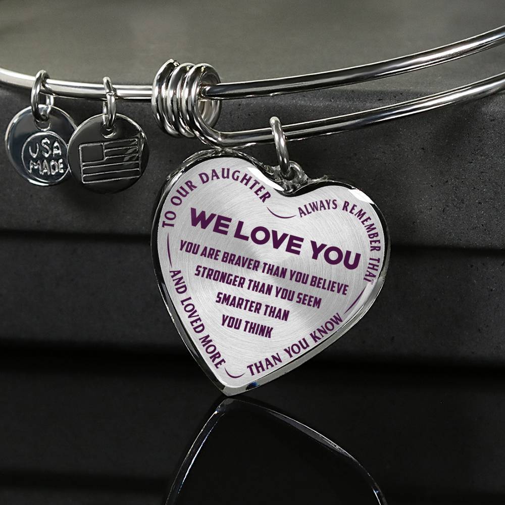 TO OUR DAUGHTER, ALWAYS REMEMBER THAT, WE LOVE YOU - (PURPLE ON TRANSPARENT) SILVER OR GOLD FINISHED HEART SHAPED BANGLE BRACELET NEW
