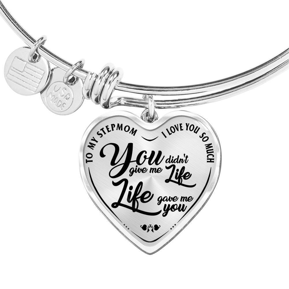 TO MY STEPMOM - I LOVE YOU SO MUCH, YOU DIDN'T GIVE ME A LIFE, LIFE GAVE ME YOU (BLACK ON TRANSPARENT) SILVER OR GOLD FINISHED HEART BANGLE BRACELET