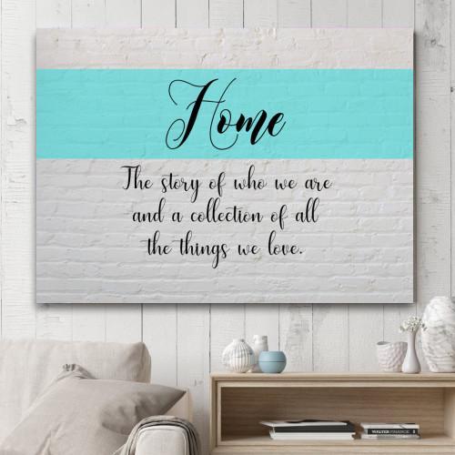 "Home, the story of who we are..." Canvas Wall Art (Made in the USA) - podprintz.com